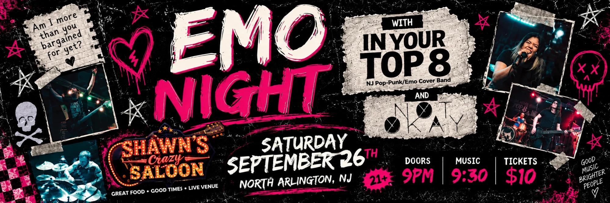 Emo Night with In Your Top 8 and Not Okay — Shawn's Crazy Saloon, North Arlington NJ, Saturday September 26. Doors 9pm, music 9:30, tickets $10, 21+.