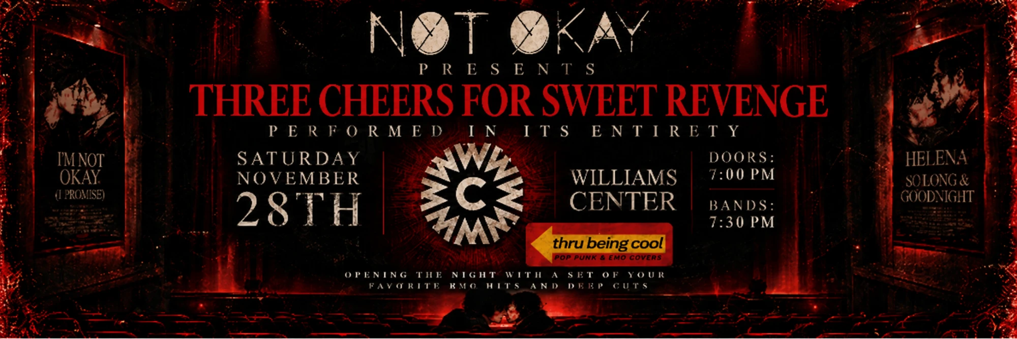 Not Okay presents Three Cheers for Sweet Revenge, performed in its entirety — Williams Center, Saturday November 28. Doors 7pm, bands 7:30pm. Opening: Thru Being Cool.